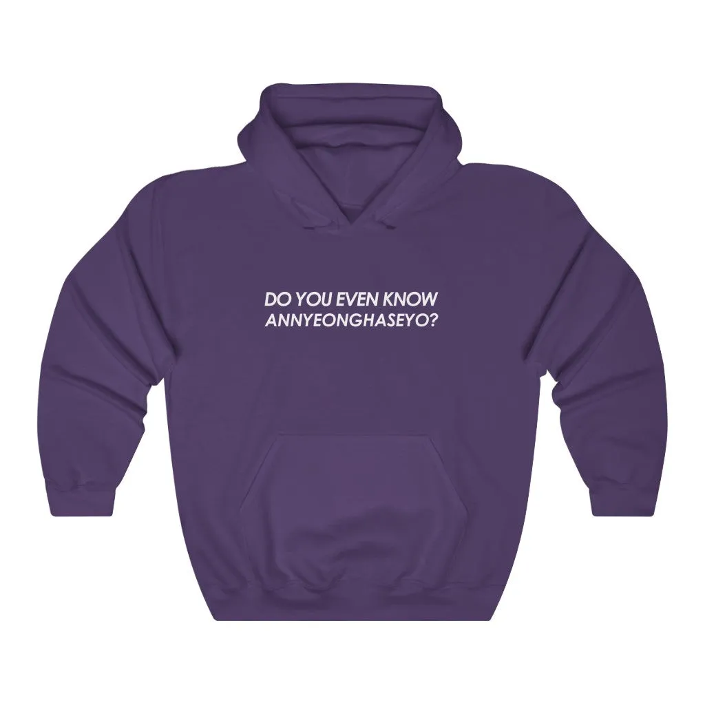 Do You Even Know Annyeonghaseyo? Hoodie - Trendy Winter Kpop Hoodies - Kpop Hooded Sweater