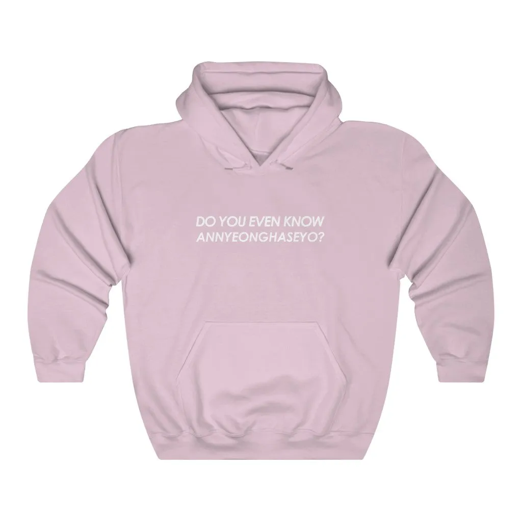 Do You Even Know Annyeonghaseyo? Hoodie - Trendy Winter Kpop Hoodies - Kpop Hooded Sweater