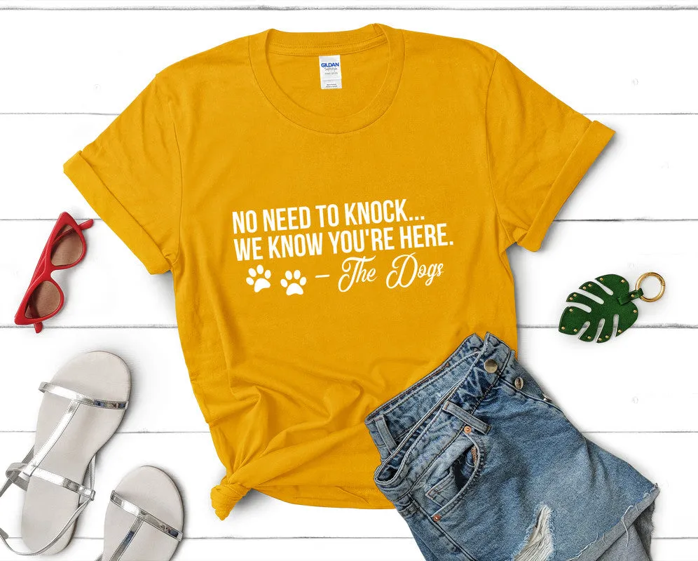 No Need To Knock We Know You Are Here Woman T Shirt.