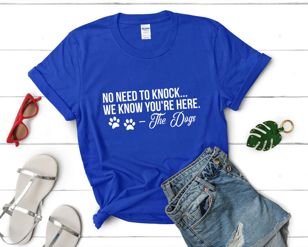 No Need To Knock We Know You Are Here Woman T Shirt.