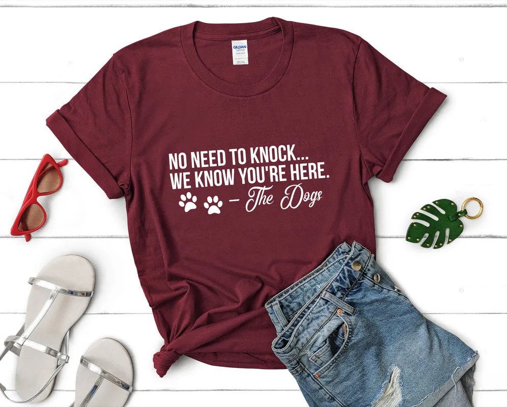No Need To Knock We Know You Are Here Woman T Shirt.