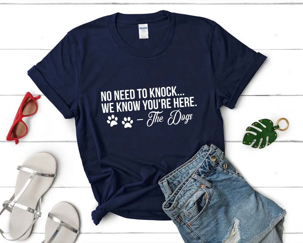 No Need To Knock We Know You Are Here Woman T Shirt.