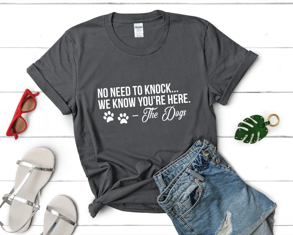 No Need To Knock We Know You Are Here Woman T Shirt.