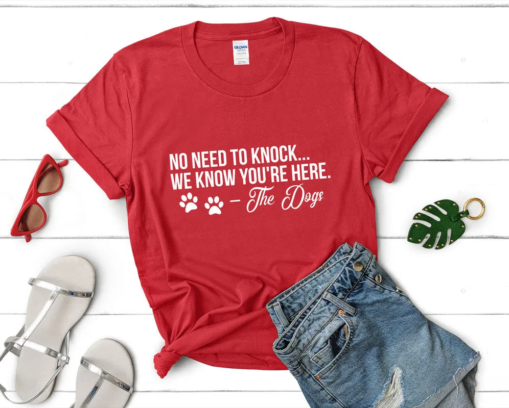 No Need To Knock We Know You Are Here Woman T Shirt.