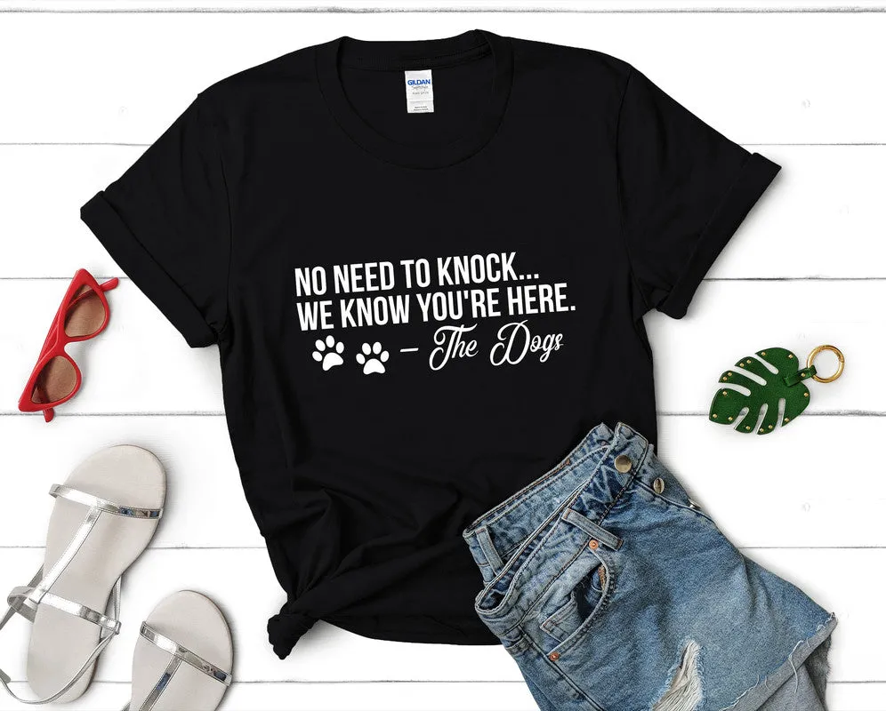 No Need To Knock We Know You Are Here Woman T Shirt.