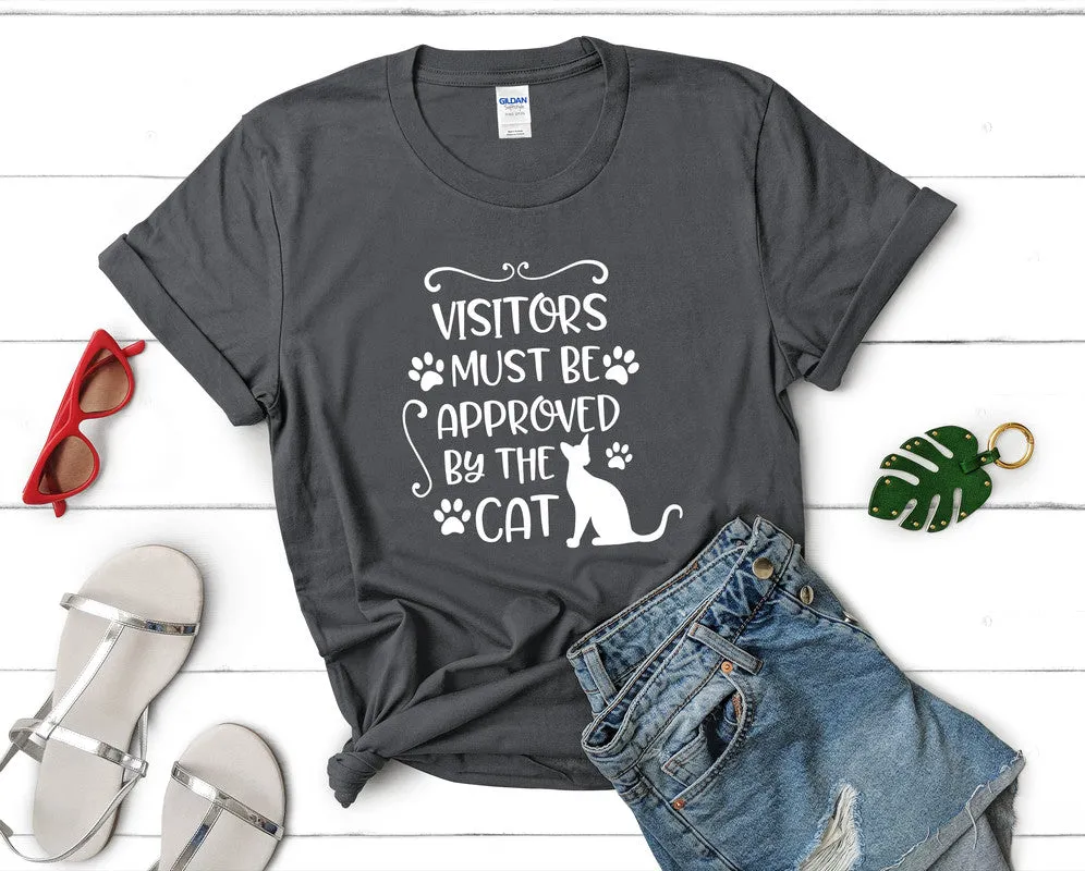 Visitors Must Be Approved By The Cat Woman T Shirt.