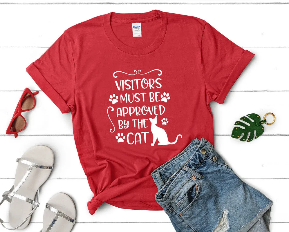 Visitors Must Be Approved By The Cat Woman T Shirt.